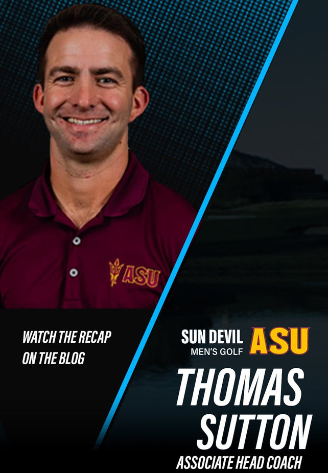 UpNext webinar - ASU Men’s Golf Assistant Coach, Thomas Sutton